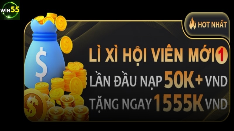 Khuyến mãi Win55 hot tặng riêng cho hội viên mới đăng ký tài khoản