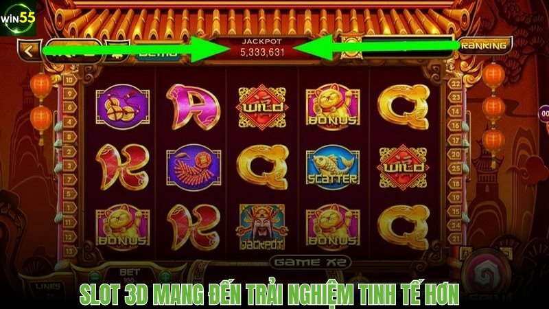 Slot 3D là phiên bản nâng cấp, mang đến trải nghiệm tinh tế hơn